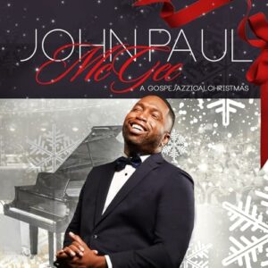 John Paul McGee – A GospeJazzical Christmas