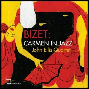 John Ellis Quartet Bizet Carmen in Jazz