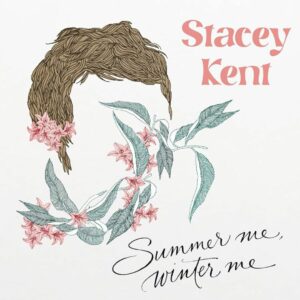 Stacey Kent Summer Me Winter Me