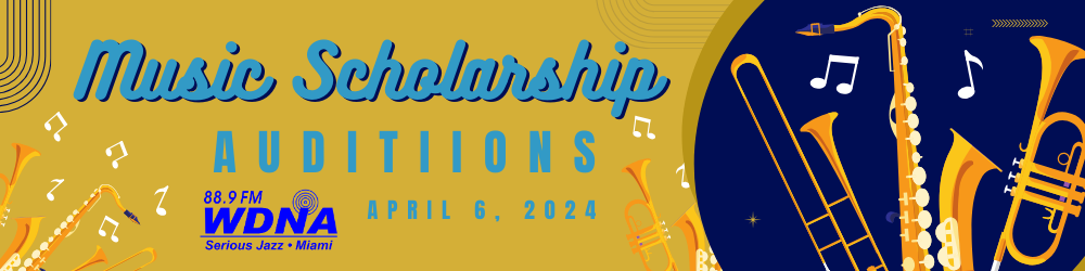 WDNA 88.9FM's banner for Music Scholarship Auditions on April 6, 2024, featuring vibrant jazz instruments and musical notes