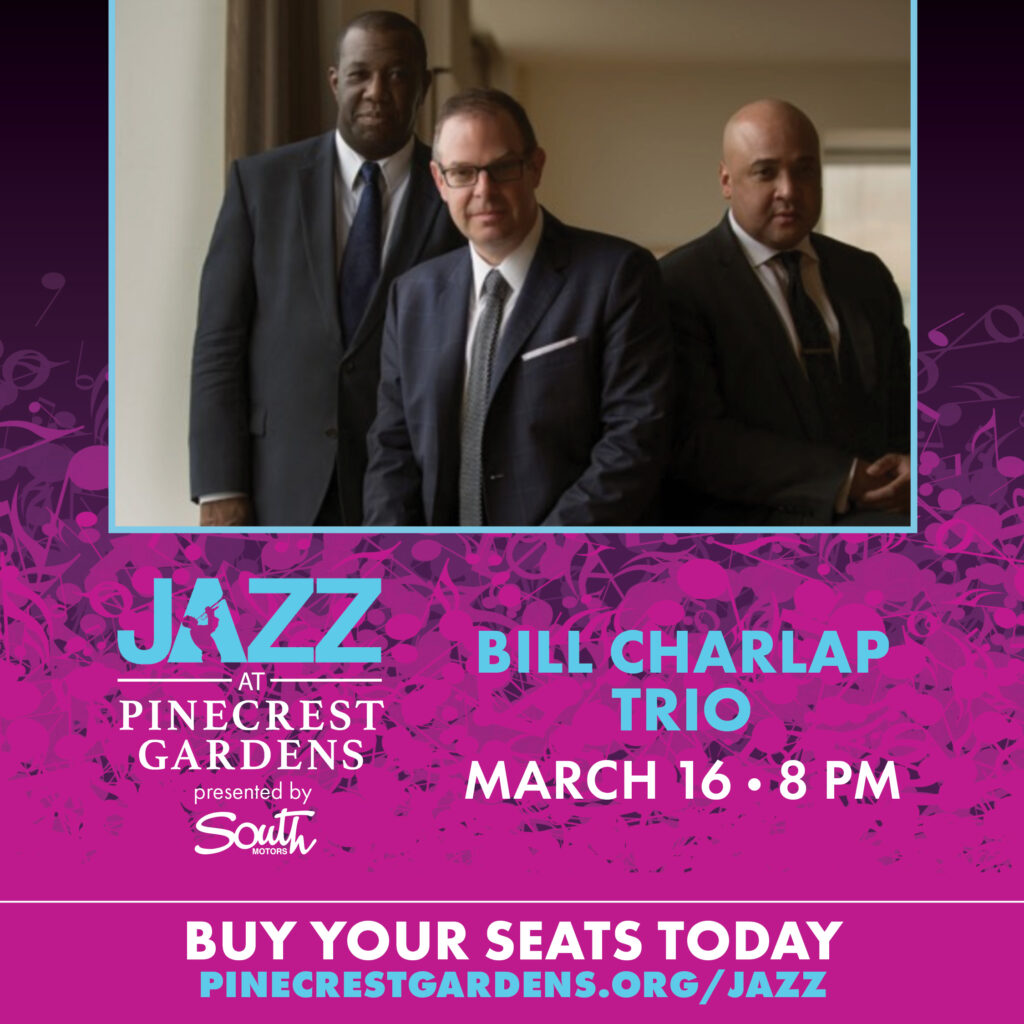 Bill Charlap Trio performing at Pinecrest Gardens on March 16, event by WDNA 88.9FM Serious Jazz