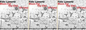 Felix Lamerle – Blues for the End of Time