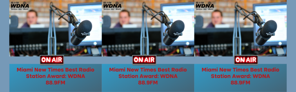 Promotional flyer for WDNA 88.9FM, named the best radio station in Miami for 2024 by Miami New Times. Features the station's logo and highlights its diverse jazz programming, including blues, world music, and various jazz styles. Celebrating community and serious jazz since 1980. WDNA-FM (88.9) microphone in studio with 'On Air' sign, celebrating Miami New Times Best Radio Station Award 2024 for outstanding jazz programming.