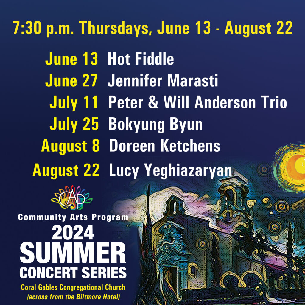 2024 Summer Concert Series flyer for Community Arts Program at Coral Gables Congregational Church, listing performances by Hot Fiddle, Jennifer Marasti, Peter & Will Anderson Trio, Bokyung Byun, Doreen Ketchens, and Lucy Yeghiazaryan on Thursdays from June 13 to August 22 at 7:30 p.m.