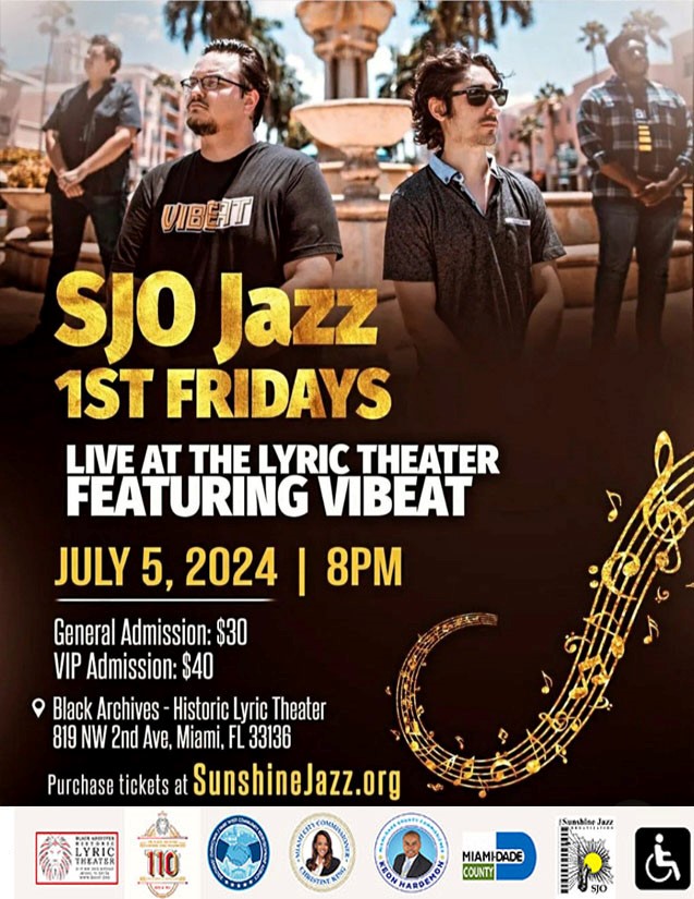 Flyer promoting SJO Jazz 1st Fridays at the Lyric Theater featuring VIBEAT, July 5, 2024, at 8 PM. WDNA 88.9FM Serious Jazz Community Public Radio is a proud community partner of the Sunshine Jazz Organization.