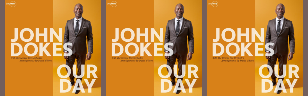 John Dokes' "Our Day" album cover with the artist smiling in a suit, featuring text "With The George Gee Orchestra" and "Arrangements by David Gibson."
