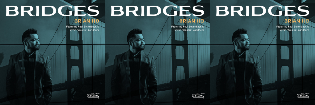 Album cover of "Bridges" by Brian Ho Trio featuring Brian Ho, with an image of the Golden Gate Bridge in the background.