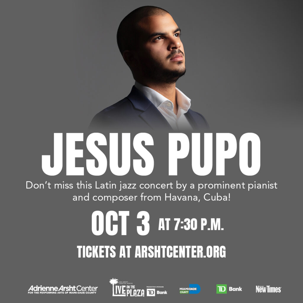 Jesus Pupo live Latin jazz concert at the Adrienne Arsht Center, October 3, 7:30 PM.