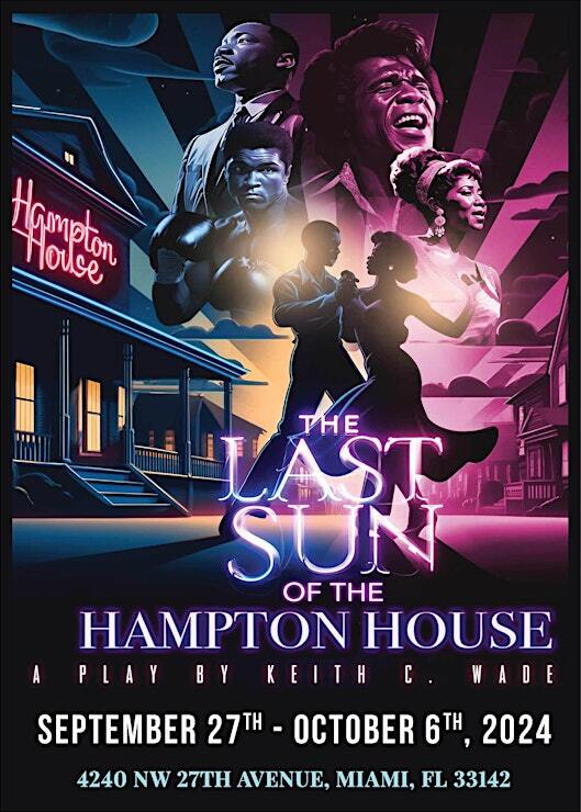 Promotional flyer for The Last Sun of the Hampton House, featuring historic figures like Muhammad Ali, Dr. Martin Luther King Jr., and Aretha Franklin, along with dancers, highlighting an immersive 4D theater experience. Event dates: September 27th - October 6th, 2024, in Miami.