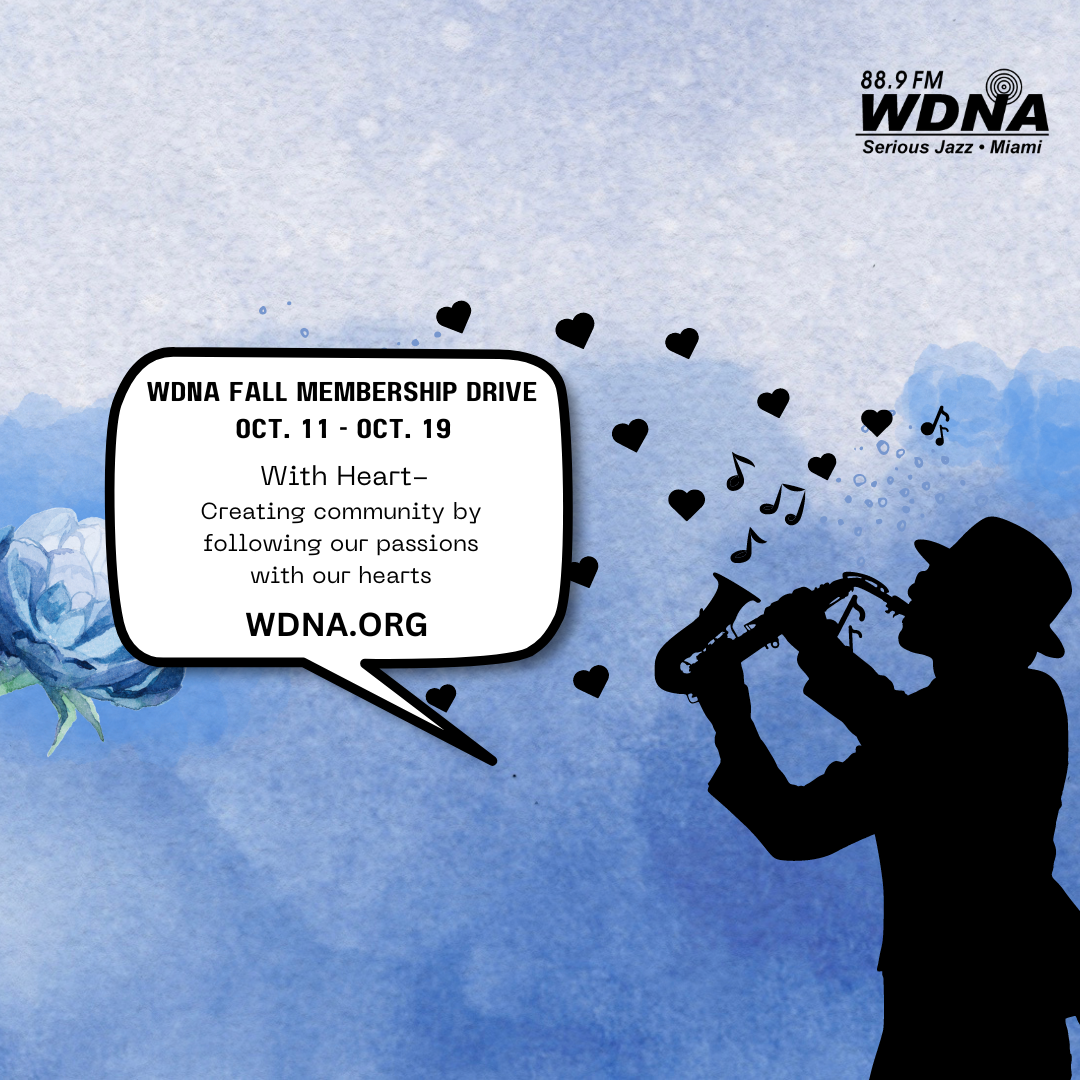 Flyer for WDNA’s Fall Membership Drive, October 11-19, 2024, featuring a silhouette of a saxophone player with musical notes and hearts, emphasizing the theme ‘With Heart’ and a call to support community jazz at wdna.org.