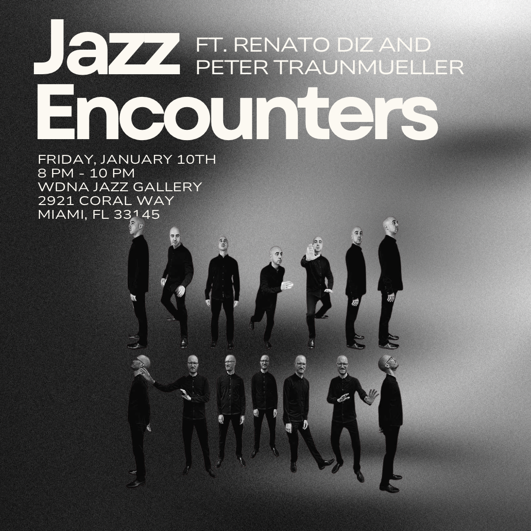 Flyer for Jazz Encounters featuring Renato Diz and Peter Traunmueller at WDNA Jazz Gallery on January 10, 2025, from 8 PM to 10 PM in Miami, Florida.